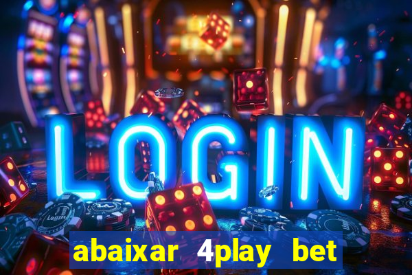 abaixar 4play bet baixar app